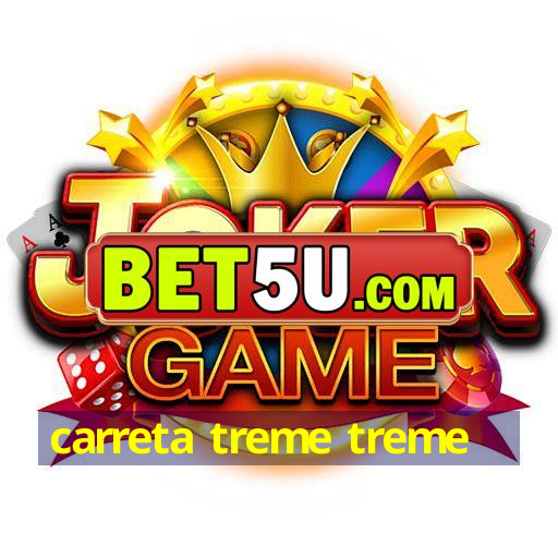 Carreta Treme Treme Android